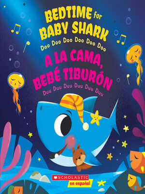 cover image of Bedtime for Baby Shark / a la cama, Bebé Tiburón (Bilingual)